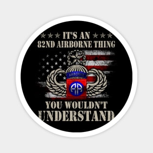 It's An 82nd Airborne Thing You Wouldn't Understand - Paratrooper Veterans Day Gift Magnet